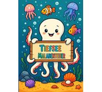 Tiefsee Malabenteuer: Ausmalspaß für kleine Entdecker