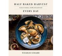 Tieghan Gerard Half Baked Harvest Every Day (Copertina rigida)
