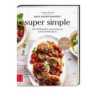 Tieghan Gerard Super Simple: Über 125 Rezepte für eine schnel (Copertina rigida)