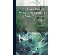 Tielman Susato De Twee Eerste Musyckboekskens Van Tielman Sus (Copertina rigida)