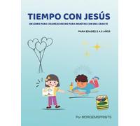 Tiempo con Jesús: Un libro para colorear hecho para manitas con una gran fe Para edades 2 a 5 años
