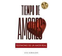 TIEMPO DE AMORES: Testimonio de un Amor Real