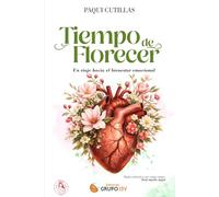 Tiempo de Florecer: Un viaje hacia el bienestar emocional