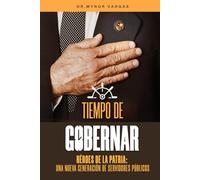 TIEMPO DE GOBERNAR: Héroes de la Patria: Una Nueva Generación de Servidores Públicos