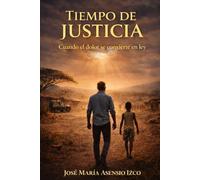 Tiempo de Justicia: Cuando el dolor se disfraza de justicia