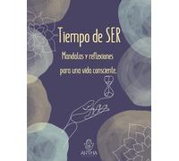 Tiempo de Ser: Cuaderno de práctica creativa con 12 mandalas a página completa, escritos inspiradores y páginas de escritura guiada para el ... crecimiento personal y la meditación activa