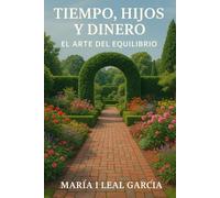 TIEMPO, HIJOS Y DINERO: EL ARTE DEL EQUILIBRIO