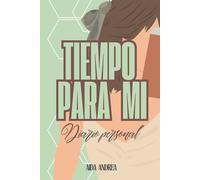 Tiempo para mí: Un diario para reconectar contigo misma durante todo el año. EDICIÓN VERDE