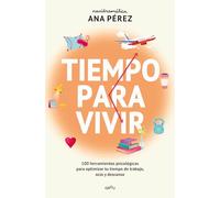 Ana Pérez – Tiempo para vivir / Time to live – 100 herramientas psicológicas – Tascabile