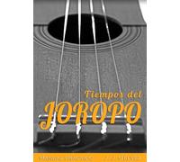 TIEMPOS DEL JOROPO: MANUAL PRÁCTICO. Aprende a tocar en el cuatro el Joropo Llanero.