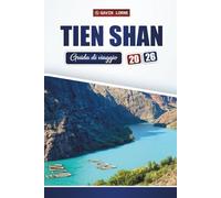 TIEN SHAN Guida di viaggio 2026: Esplora avventure in montagna, percorsi di trekking, laghi panoramici ed esperienze culturali in Asia centrale