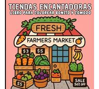 TIENDAS ENCANTADORAS: LIBRO PARA COLOREAR BONITO Y CÓMODO. 60 dibujos mágicos y adorables de lindas tiendas para colorear.