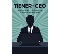 Tiener-CEO: Hoe je je geld beheert en je eerste bedrijf runt