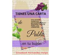 Tienes una Carta de Pablo en tu Buzón: Una versión personalizada y actual de la Segunda Carta de Pablo a los Corintios