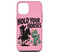Tieni a freno i cavalli Umorismo divertente con cowboy e cac Custodia per iPhone 12/12 Pro