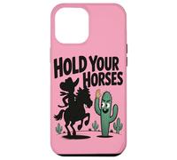 Tieni a freno i cavalli Umorismo divertente con cowboy e cac Custodia per iPhone 12 Pro Max