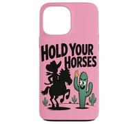 Tieni a freno i cavalli Umorismo divertente con cowboy e cac Custodia per iPhone 13 Pro Max