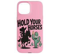 Tieni a freno i cavalli Umorismo divertente con cowboy e cac Custodia per iPhone 15