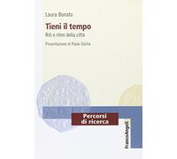 Tieni il tempo. Riti e ritmi della città