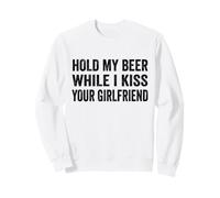 Tieni la mia Birra Mentre Bacio la Tua Ragazza Felpa