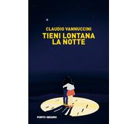 Tieni Lontana la Notte - [PSEditore]
