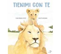 Tienimi con te. Ediz. a colori