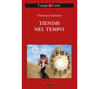 Tienimi nel tempo