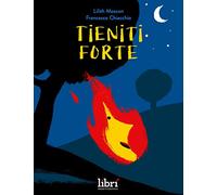 Tieniti forte. Ediz. a colori