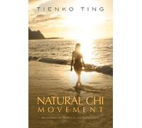 Tienko Ting Natural Chi Movement (Tascabile)