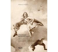 Tiepolo restituito. Affreschi di Giambattista e Giandomenico Tiepolo coinvolti nei due conflitti mondiali