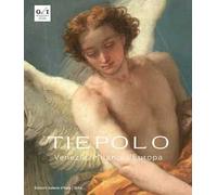 Tiepolo. Venezia, Milano, l’Europa. Ediz. a colori