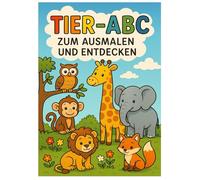 Tier-ABC - Mein erstes Ausmalbuch mit Tieren von A bis Z: Mit Mitmachrätseln, Malbildern & Lernspaß für Kinder ab 3 Jahren | Ideal für Vorschule & Grundschule