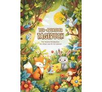 Tier-Abenteuer-Tagebuch: 2 Monate voller Rätsel, Ausmalspaß & Tier-Fakten für Kinder von 6-12 Jahren, fördert Kreativität, Selbstständigkeit und spielerisches Lernen