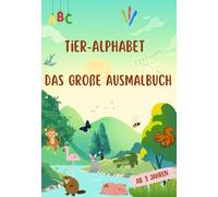 Tier-Alphabet: Das große Ausmalbuch für Kinder ab 3 Jahren