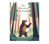 Tier Malbuch: Das ultimative Tierausmalbuch