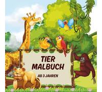 Tier Malbuch für Kinder ab 3 Jahren - 30 Ausmalbilder