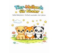 Tier-Malbuch für Kinder: Süsse Babytiere • Einfach ausmalen • Ab 3 Jahren