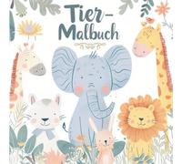 Tier-Malbuch: Mein erstes Ausmalbuch für kleine Entdecker