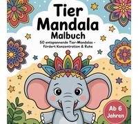 Tier Mandala Malbuch: 50 entspannende Tier Mandalas - fördert Konzentration & Ruhe