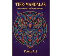 Tier-Mandalas: Ein Malbuch für Erwachsene