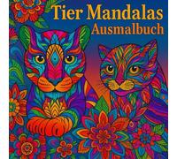 Tier Mandalas: Malbuch für Erwachsene mit Tieren im Mandala-Stil: ein tolles Geschenk für große Kreative