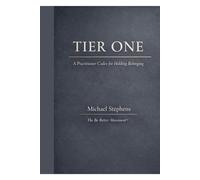 Tier One: A Practitioner Codex For Holding Belonging
