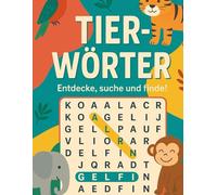 Tier-Wörter: Wortsuche & Rätselspaß mit Dschungel- und Waldtieren ab 10 Jahren