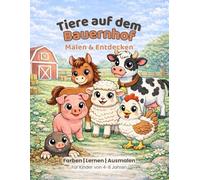 Tiere auf dem Bauernhof: Malen & Entdecken