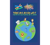 Tiere aus aller Welt - Kinderleichtes Ausmalen von verschiedenen Tiermotiven