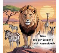 Tiere aus der Savanne- dein Ausmalbuch