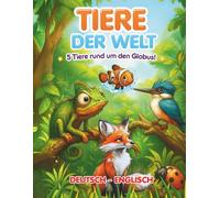 Tiere der Welt: 5 Tiere rund um den Globus!
