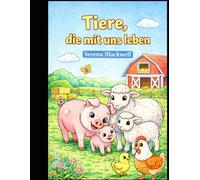 Tiere, die mit uns leben: Muttertiere und ihre Jungen - zum Ausmalen und Vorlesen