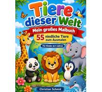 Tiere dieser Welt: Mein großes Malbuch