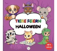 Tiere feiern Halloween: Ein niedliches Ausmalbuch für Kinder ab 4 Jahren, Geschenkidee für die Vorschule, kreatives Gestalten für Jungs und Mädchen